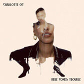 cd_charlotteoc_herecomestrouble_168br