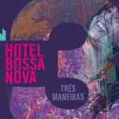 cd_hotelbossanova_tresmaneiras_168px